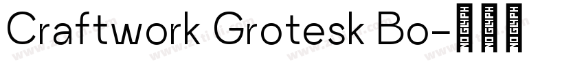 Craftwork Grotesk Bo字体转换